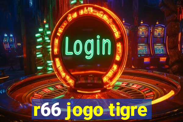 r66 jogo tigre